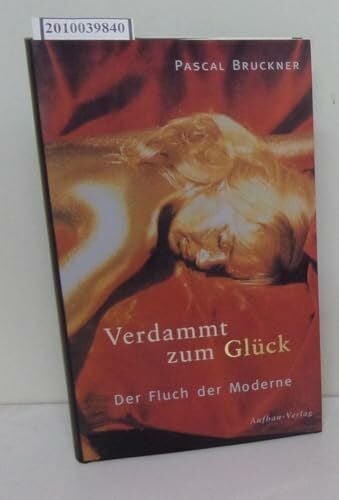 Verdammt zum Glück. Der Fluch der Moderne