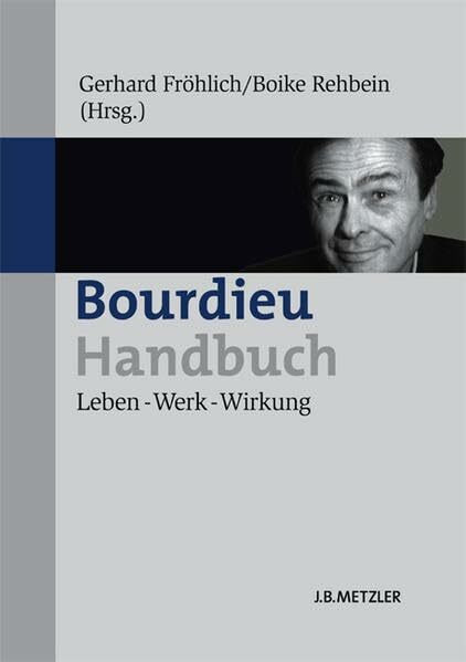 Bourdieu-Handbuch: Leben – Werk – Wirkung