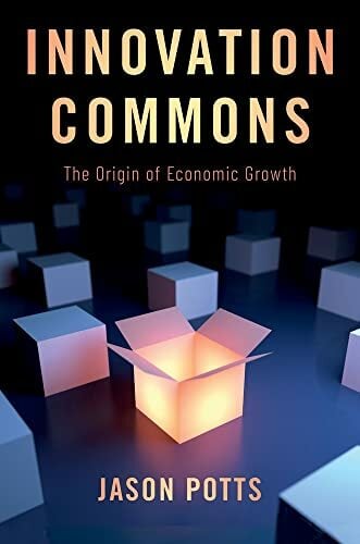 Innovation Commons: The Origin of Economic Growth Innovation Commons: The Origin of Economic Growth
