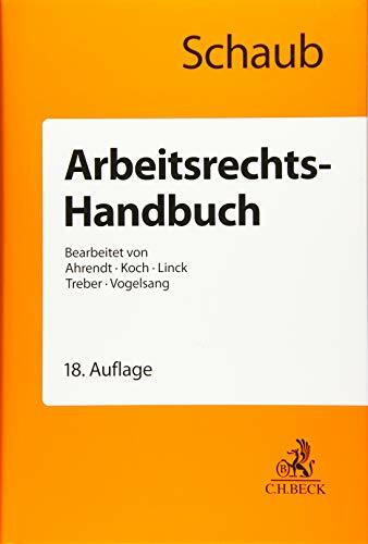 Arbeitsrechts-Handbuch: Systematische Darstellung und Nachschlagewerk für die Praxis