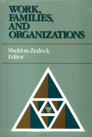 Work, Families and Organizations (Frontiers in industrial & organizational psychology, Band 5)