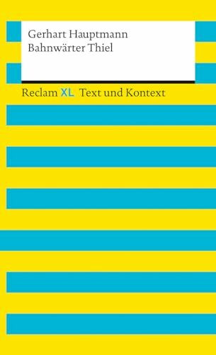 Bahnwärter Thiel. Textausgabe mit Kommentar und Materialien: Reclam XL – Text und Kontext