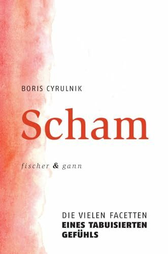 Scham: Die vielen Facetten eines tabuisierten Gefühls