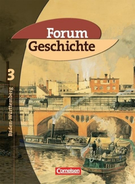 Forum Geschichte 3. Schülerbuch. Gymnasium Baden-Württemberg