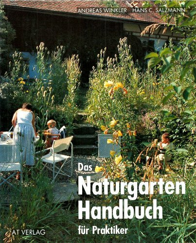 Das Naturgarten-Handbuch für Praktiker