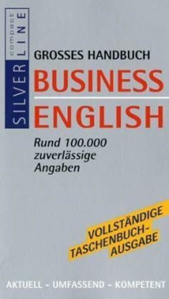 Compact Großes Handbuch Business English. Rund 120.000 zuverlässige Angaben: English-German and German-English