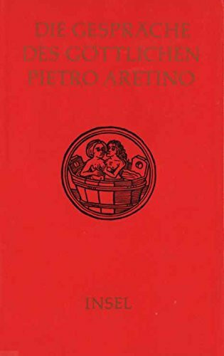 Die Gespräche des göttlichen Pietro Aretino