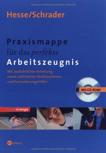 Praxismappe für das perfekte Arbeitszeugnis: Mit ausführlicher Anleitung sowie zahlreichen Textbausteinen und Formulierungshilfen Praxismappe für das perfekte Arbeitszeugnis: Mit ausführlicher Anleitung sowie zahlreichen Textbausteinen und Formulierungshilfen