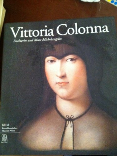 Vittoria colonna dichterin und muse michelangelos
