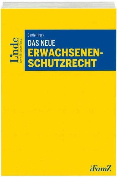 Das neue Erwachsenenschutzrecht (Schriftenreihe der Interdisziplinären Zeitschrift für Familienrecht (iFamZ))