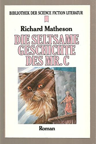 Die seltsame Geschichte des Mr. C (Heyne Bibliothek der Science Fiction-Literatur (06))