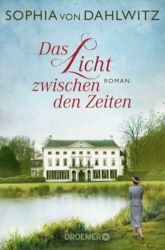 Das Licht zwischen den Zeiten: Roman