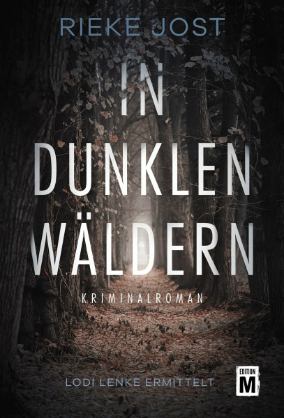 In dunklen Wäldern (Lodi Lenke ermittelt, Band 1)