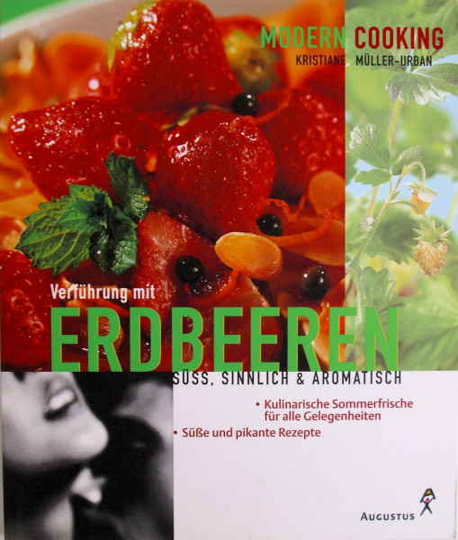 Verführung mit Erdbeeren: Süss, sinnlich und aromatisch