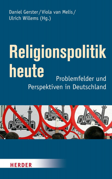 Religionspolitik heute: Problemfelder und Perspektiven in Deutschland