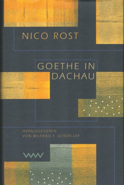 Goethe in Dachau: Ein Tagebuch