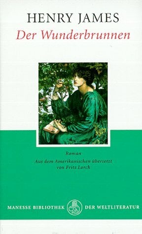 Der Wunderbrunnen: Roman: Roman. Aus d. Amerikan. v. Fritz Lorch. Nachw. v. Iso Camartin. Der Wunderbrunnen: Roman: Roman. Aus d. Amerikan. v. Fritz Lorch. Nachw. v. Iso Camartin.