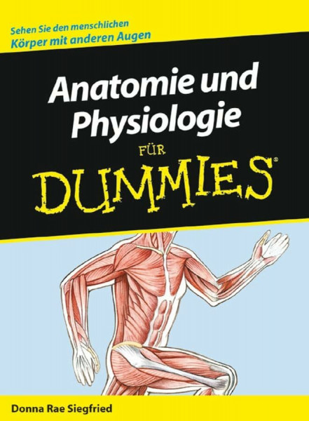 Anatomie und Physiologie für Dummies