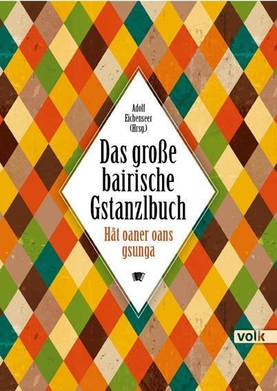 Das große bairische Gstanzlbuch