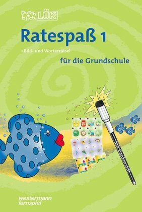 DurchblickLÜK Ratespaß 1: Fröhliches Gehirnjogging für Grundschulkinder