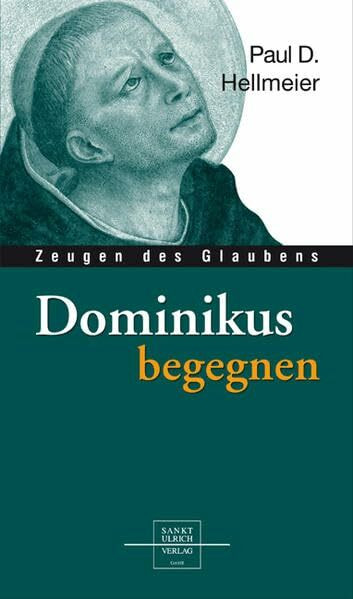 Dominikus begegnen (Zeugen des Glaubens)