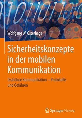 Sicherheitskonzepte in der mobilen Kommunikation: Drahtlose Kommunikation – Protokolle und Gefahren