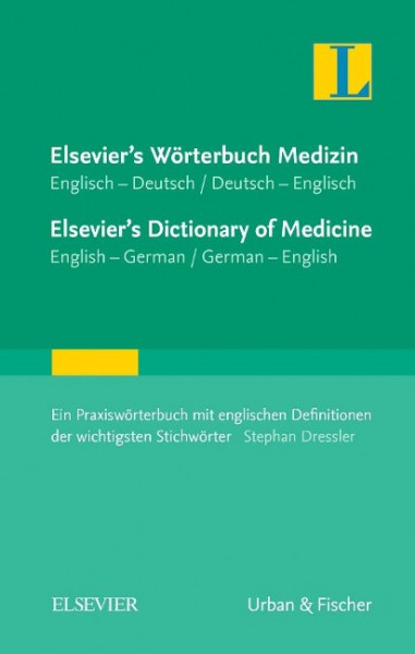 Elsevier's Wörterbuch Medizin, Englisch-Deutsch/ Deutsch-Englisch; Elsevier's Dictionary of Medicine, English-German/ German-English