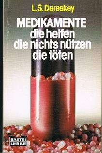 Medikamente, die helfen, die nichts nützen, die töten (Sachbuch. Bastei Lübbe Taschenbücher)