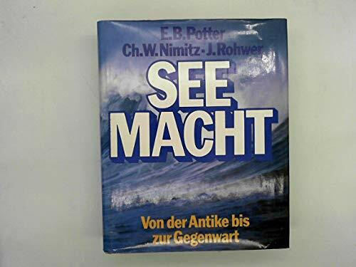 Seemacht. Eine Seekriegsgeschichte von der Antike bis zur Gegenwart