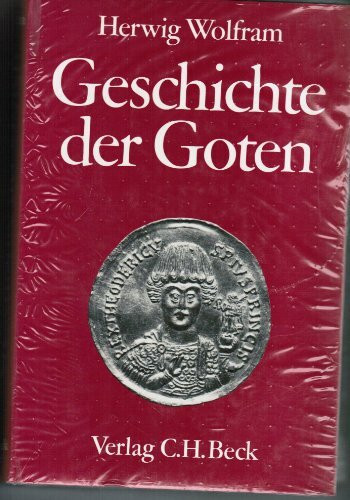 Geschichte der Goten: Von den Anfangen bis zur Mitte des 6. Jh.: Entwurf einer historischen Ethnographie
