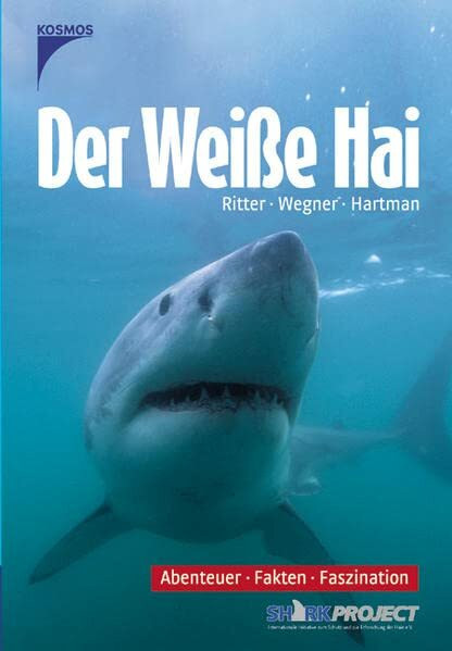 Der weiße Hai: Abenteuer, Fakten, Faszination