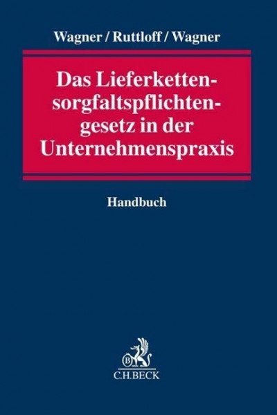 Das Lieferkettensorgfaltspflichtengesetz in der Unternehmenspraxis