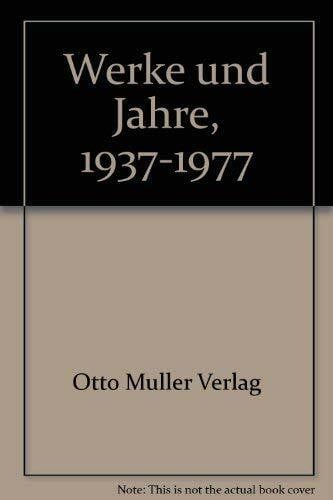 Werke und Jahre 1937 - 1977