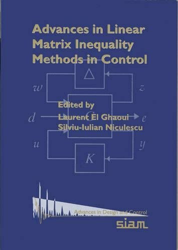 Advances in Linear Matrix Inequality Methods in Control (Advances in Design and Control)