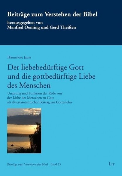 Der liebebedürftige Gott und die gottbedürftige Liebe des Menschen