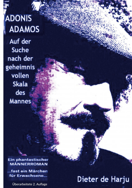 Adonis Adamos: Auf der Suche nach der geheimnisvollen Skala des Mannes - fast ein Märchen für Erwachsene * Männer und Frauen
