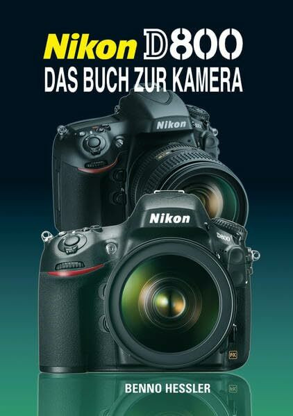 Nikon D 800: Das Buch zur Kamera