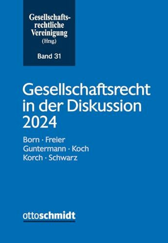 Gesellschaftsrecht in der Diskussion 2024 (Schriftenreihe der Gesellschaftsrechtlichen Vereinigung, Band 31)