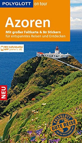 POLYGLOTT on tour Reiseführer Azoren: Mit großer Faltkarte, 80 Stickern und individueller App