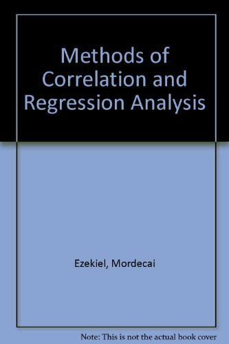 Methods of Correlation and Regression Analysis