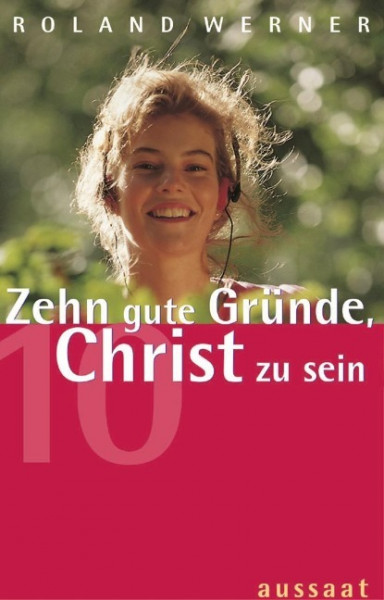 Zehn gute Gründe, Christ zu werden