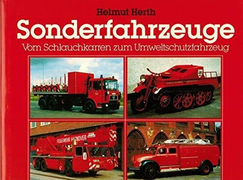 Sonderfahrzeuge: Vom Schlauchkarren zum Umweltschutzfahrzeug (Kohlhammer Edition Feuerwehr)