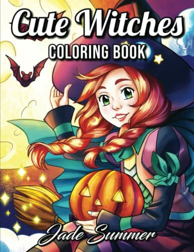 Cute Witches: An Adult Coloring Book with Magical Fantasy Girls, Adorable Gothic Scenes, and Spooky Halloween Fun