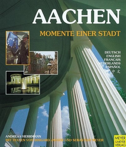 Aachen. Momente einer Stadt. Aachen. Momente einer Stadt.