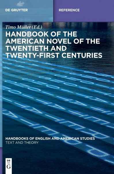 Handbook of the American Novel of the Twentieth and Twenty-First Centuries (Handbooks of English and American Studies, 4)