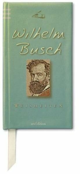 Weisheiten von Wilhelm Busch