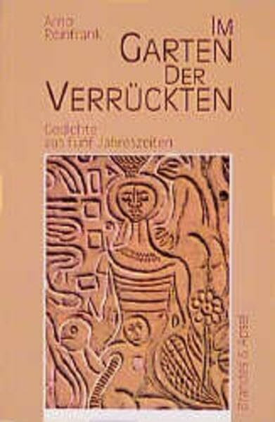 Im Garten der Verrückten: Gedichte aus fünf Jahreszeiten (literarisches programm)