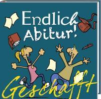 Geschafft! Endlich Abitur!