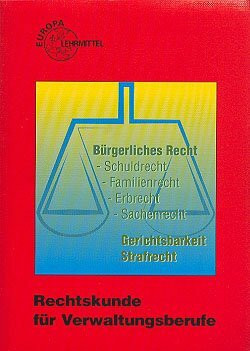 Rechtskunde für Verwaltungsberufe (Europa-Fachbuchreihe für wirtschaftliche Bildung)