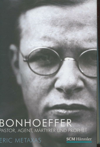 Bonhoeffer: Pastor, Agent, Märtyrer und Prophet (Große Glaubensmänner)